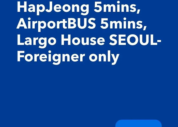 Hongdae 10mins, Hapjeong 5mins, Airportbus 5mins, Largo House Seoul- Foreigner Only *
